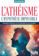 L'atheisme : l'hypothese impossible