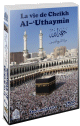 DVD La vie de cheikh Al-'Uthaymin (film-documentaire sous-titre en francais)