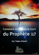 Comment se deroula la mort du Prophete