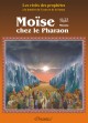 Les recits des prophetes a la lumiere du Coran et de la Sunna : Histoire de "Moise chez le Pharaon" (Moussa)